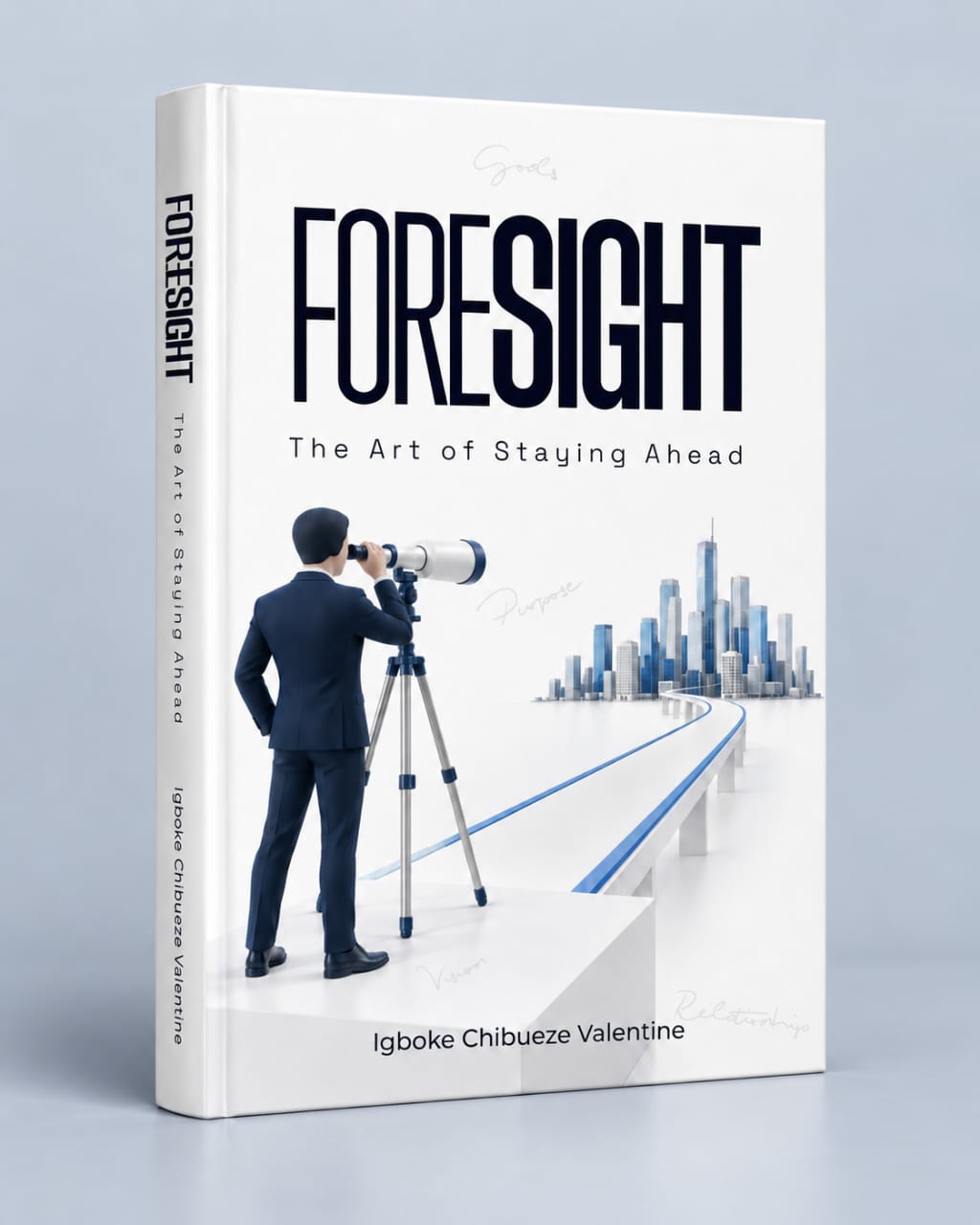 FORESIGHT: The Art of Staying Ahead by Igboke Chibueze Valentine